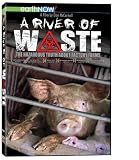A River of Waste: The Hazardous Truth About Factory Farms