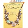 Jewelry Designs from Nature: Woodlands, Gardens, Sea: Art Bead Jewelry Designs Inspired by Nature