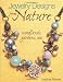Jewelry Designs from Nature: Woodlands, Gardens, Sea: Art Bead Jewelry Designs Inspired by Nature