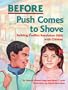 Before Push Comes to Shove: Building Conflict Resolution Skills with Children