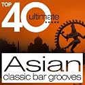 Top 40 Ultimate Asian Classic Bar Grooves