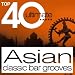 Top 40 Ultimate Asian Classic Bar Grooves