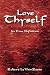 Love Thyself: Its True Definition