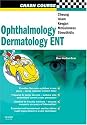 Crash Course: Ophthalmology, Dermatology, ENT (Crash Course-UK)