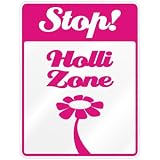 New  Stop ! Holli Zone  Parking Sign Name