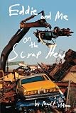 Eddie and Me on the Scrap Heap