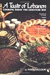 A Taste of Lebanon: Cooking Today the Lebanese Way