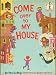 COME OVER TO MY HOUSE by Theo. LeSieg, illustrated by Richard Erdoes (1966 Hardcover 63 pages, A RANDOM HOUSE Cat in the Hat I CAN READ IT ALL BY MYSELF Beginner Book)