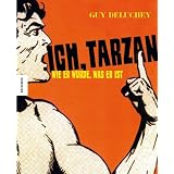 Ich, Tarzan: Wie er wurde, was er istvon "Guy Deluchey"