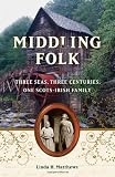 Middling Folk: Three Seas, Three Centuries, One Scots-Irish Family