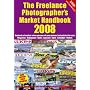The Freelance Photographers Market Handbook 2008 2008 (Photography)