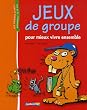 Jeux de groupe : Pour mieux vivre ensemble