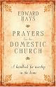 Prayers for the Domestic Church: A Handbook for Worship in the Home