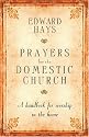 Prayers for the Domestic Church: A Handbook for Worship in the Home
