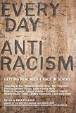 Everyday Antiracism: Getting Real About Race in School