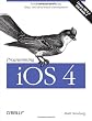 Programming iOS 4: Fundamentals of iPhone, iPad, and iPod touch Development