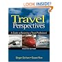 Travel Perspectives: A Guide to Becoming a Travel Professional
