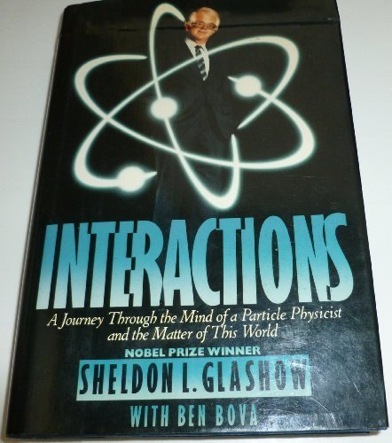 interactions a journey through the mind of a particle physicist and the matter of this world