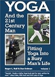 Yoga and the 21st Century Man, Fitting Yoga Into A Busy Man`s Life