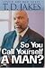 So You Call Yourself a Man?: A Devotional for Ordinary Men with Extraordinary Potential