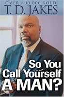 So You Call Yourself a Man?: A Devotional for Ordinary Men with Extraordinary Potential