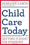Child Care Today: Getting It Right for Everyone