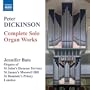 Peter Dickinson: Complete Solo Organ Works