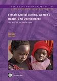 Female Genital Cutting, Women's Health, and Development: The Role of the World Bank (World Bank Working Papers): The Role of the World Bank (World Bank Working Papers)