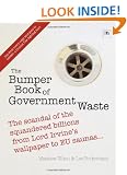 The Bumper Book of Government Waste: The scandal of the squandered billions from Lord Irvine's wallpaper to EU saunas
