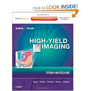 Click here to buy High-Yield Imaging: Interventional: Expert Consult - Online and Print (HIGH YIELD... by Charles Burke, Robert Dixon, Matthew A. Mauro MD, and Kieran Murphy MD.
