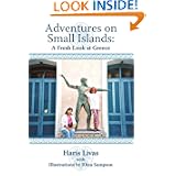Adventures on Small Islands: A Fresh Look at Greece by Haris Livas