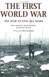 The First World War: The War to End All Wars