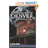 The Haunted Heart of Denver (CO)