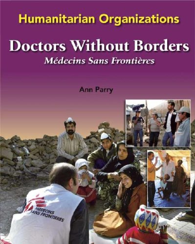 Doctors Without Borders: Medecins Sans Frontieres (Humanitarian Organizations)