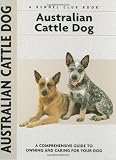 Australian Cattle Dog (Comprehensive Owner's Guide)
