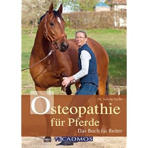 Osteopathie f&uuml;r Pferde: Das Buch f&uuml;r Reiter