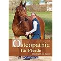 Osteopathie f�r Pferde: Das Buch f�r Reiter