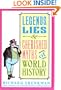 Legends, Lies & Cherished Myths of World History