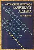 Concrete Approach to Abstract Algebra (Dover Books on Advanced Mathematics)