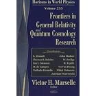 Click here to buy Frontiers in General Relativity And Quantum Cosmology Research (Horizons in World Physics) by  Victor H. Marselle.