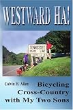 Westward Ha!: Bicycling Cross-Country with My Two Sons