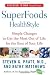 Superfoods Healthstyle: Simple Changes To Get The Most Out Of Life