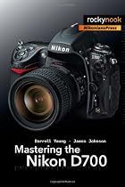 Mastering the Nikon D700