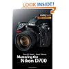 Mastering the Nikon D700
