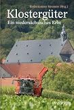 Klostergüter - ein niedersächsisches Erbe. Impressionen aus den Landwirtschaftsgütern der Klosterkammer Hannover
