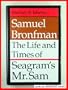 Samuel Bronfman: The Life and Times of Seagram's Mr. Sam