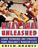 Buy : Muay Thai Unleashed: Learn Technique and Strategy from Thailands Warrior Elite
