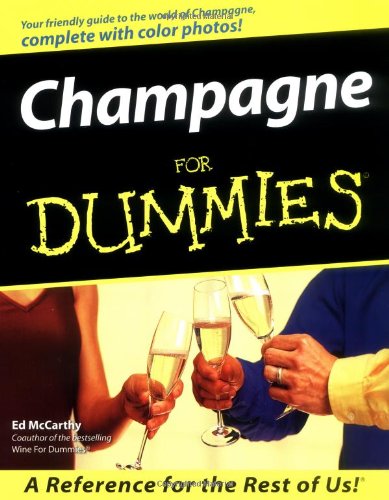 Champagne For Dummies, by Ed McCarthy Champagne For Dummies, by Ed McCarthy