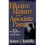 Effective Ministry as an Associate Pastor: Making Beautiful Music as a Ministry Team
