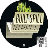 Built To Spill - Ripple (Record Store Day 2011 Exclusive, Vinyl 7", Picture Disc!)
